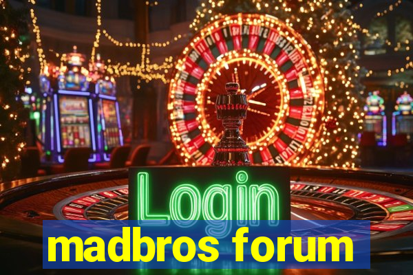 madbros forum